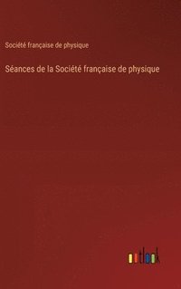 bokomslag Sances de la Socit franaise de physique