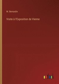bokomslag Visite à l'Exposition de Vienne