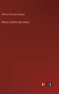 Rienzi, l'ultimo dei tribun 1