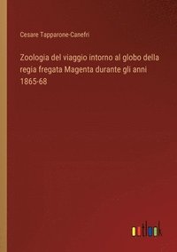 bokomslag Zoologia del viaggio intorno al globo della regia fregata Magenta durante gli anni 1865-68