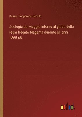 bokomslag Zoologia del viaggio intorno al globo della regia fregata Magenta durante gli anni 1865-68