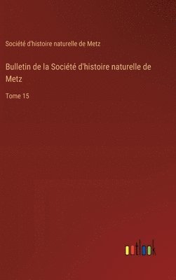 bokomslag Bulletin de la Société d'histoire naturelle de Metz
