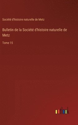 Bulletin de la Socit d'histoire naturelle de Metz 1