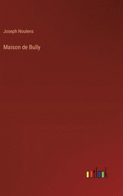 bokomslag Maison de Bully