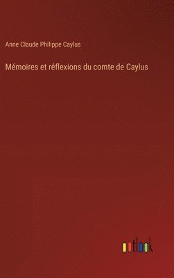 bokomslag Mémoires et réflexions du comte de Caylus