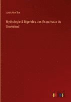 bokomslag Mythologie & légendes des Esquimaux du Groenland