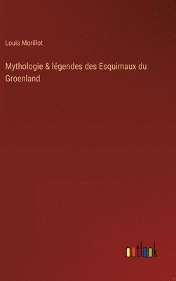 Mythologie & lgendes des Esquimaux du Groenland 1