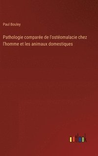 bokomslag Pathologie comparée de l'ostéomalacie chez l'homme et les animaux domestiques