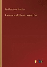 bokomslag Première expédition de Jeanne d'Arc