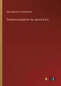 bokomslag Premire expdition de Jeanne d'Arc