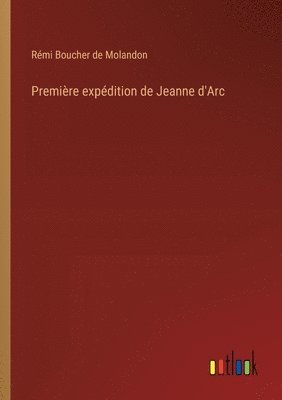 bokomslag Première expédition de Jeanne d'Arc