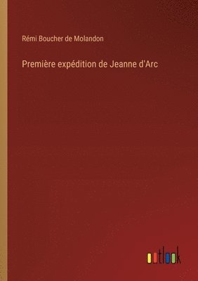 bokomslag Premire expdition de Jeanne d'Arc