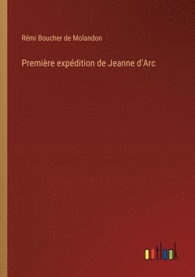 Premire expdition de Jeanne d'Arc 1