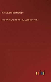 bokomslag Première expédition de Jeanne d'Arc