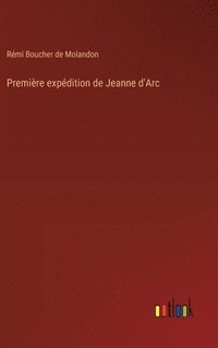 bokomslag Premire expdition de Jeanne d'Arc