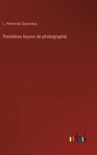 bokomslag Premires leons de photographie