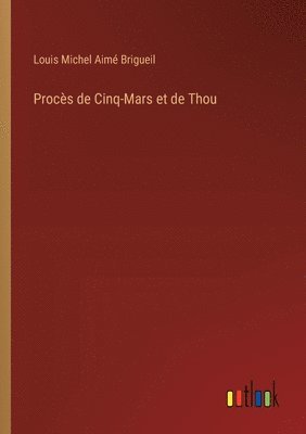 bokomslag Procs de Cinq-Mars et de Thou