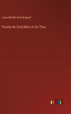 bokomslag Procs de Cinq-Mars et de Thou