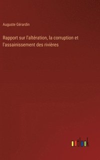 bokomslag Rapport sur l'altération, la corruption et l'assainissement des rivières