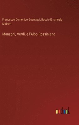 Manzoni, Verdi, e l'Albo Rossiniano 1