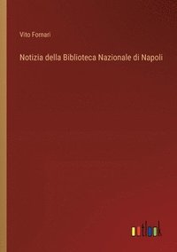 bokomslag Notizia della Biblioteca Nazionale di Napoli
