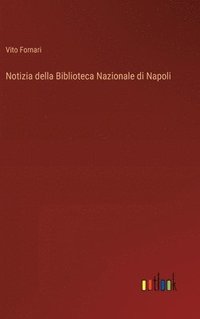 bokomslag Notizia della Biblioteca Nazionale di Napoli