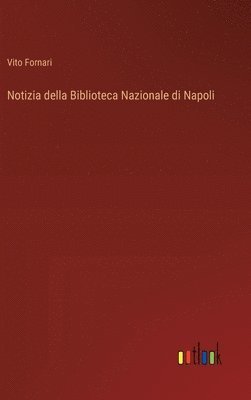 bokomslag Notizia della Biblioteca Nazionale di Napoli