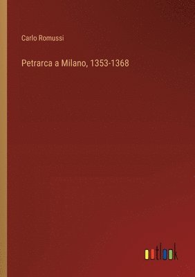 bokomslag Petrarca a Milano, 1353-1368