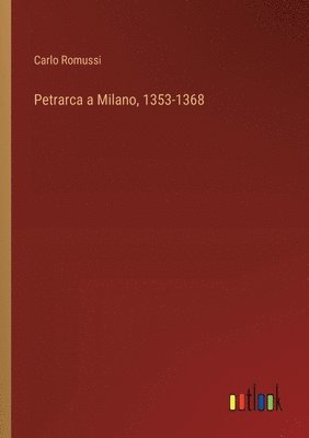 Petrarca a Milano, 1353-1368 1