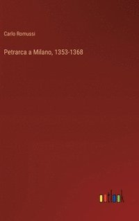 bokomslag Petrarca a Milano, 1353-1368
