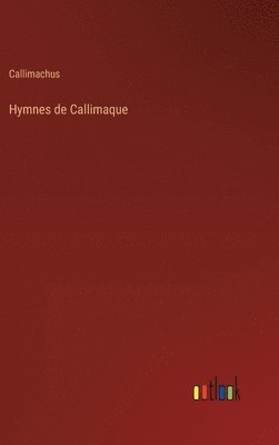 bokomslag Hymnes de Callimaque