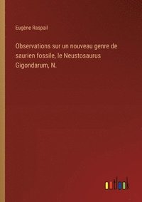 bokomslag Observations sur un nouveau genre de saurien fossile, le Neustosaurus Gigondarum, N.