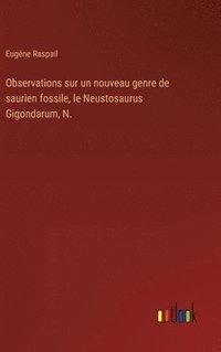 bokomslag Observations sur un nouveau genre de saurien fossile, le Neustosaurus Gigondarum, N.