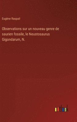 bokomslag Observations sur un nouveau genre de saurien fossile, le Neustosaurus Gigondarum, N.