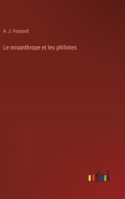 bokomslag Le misanthrope et les philintes