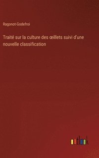 bokomslag Trait sur la culture des oeillets suivi d'une nouvelle classification