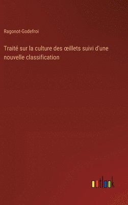 bokomslag Trait sur la culture des oeillets suivi d'une nouvelle classification