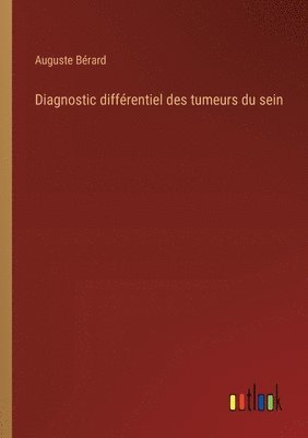 Auguste Bérard - Diagnostic différentiel des tumeurs du sein, Häftad