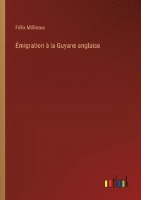 bokomslag migration  la Guyane anglaise