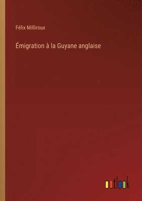 bokomslag Émigration à la Guyane anglaise