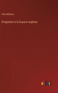 bokomslag migration  la Guyane anglaise