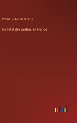 bokomslag De l'etat des prtres en France