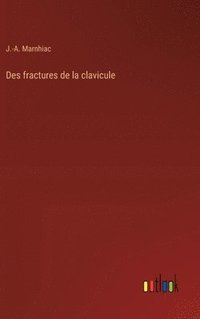 bokomslag Des fractures de la clavicule