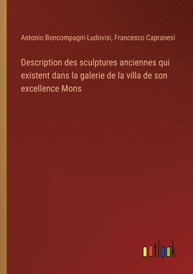 Description des sculptures anciennes qui existent dans la galerie de la villa de son excellence Mons 1