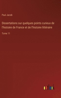 bokomslag Dissertations sur quelques points curieux de l'histoire de France et de l'histoire littraire