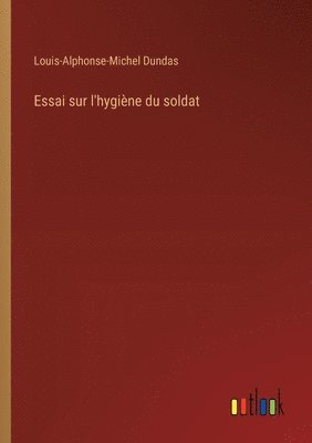 bokomslag Essai sur l'hygiène du soldat