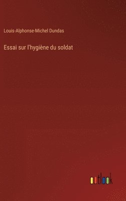 bokomslag Essai sur l'hygiène du soldat