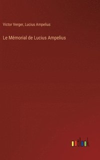 bokomslag Le Mmorial de Lucius Ampelius