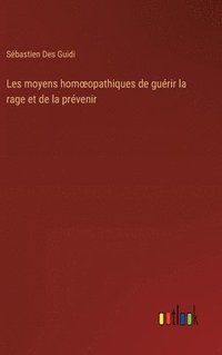 bokomslag Les moyens homoeopathiques de gurir la rage et de la prvenir