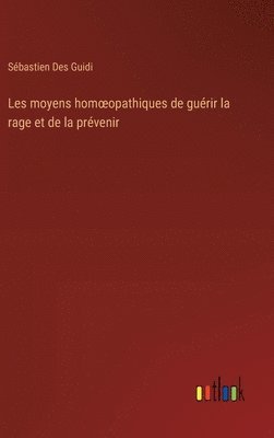 bokomslag Les moyens homoeopathiques de guérir la rage et de la prévenir